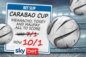 Carabao Cup boost: Iheanacho, Maupay and Toney all to score is now 10/1 with Sky Bet!