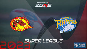 Catalans Dragons vs Leeds Rhinos Preview & Prediction