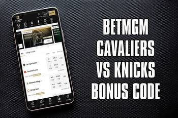 Cavaliers-Knicks BetMGM bonus code scores $1,000 first bet