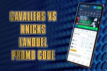 Cavaliers-Knicks FanDuel promo code: How to score $150 bonus