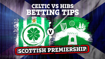 Celtic vs Hibs: Betting tips, best odds and preview for Premiership clash