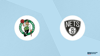 Celtics vs. Nets Prediction: Expert Picks, Odds, Stats and Best Bets
