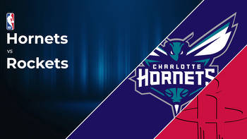 Charlotte Hornets vs Houston Rockets Betting Preview: Point Spread, Moneylines, Odds