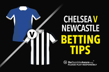 Chelsea v Newcastle preview, odds and betting tips
