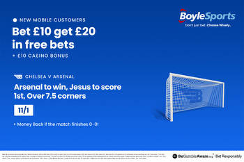 Chelsea vs Arsenal: Get £20 in free bets and £10 casino bonus with BoyleSports, plus money back if match ends 0-0