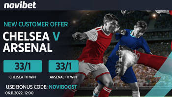 Chelsea vs Arsenal price boost: Get Blues or Gunners at HUGE 33/1 to win with Novibet