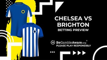 Chelsea vs Brighton & Hove Albion prediction, odds and betting tips