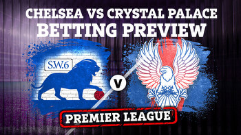 Chelsea vs Crystal Palace: Best free betting tips and preview for Premier League clash