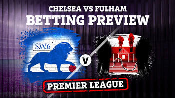 Chelsea vs Fulham: Best free betting tips and preview for West London derby in the Premier League