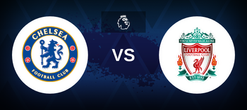Chelsea vs Liverpool Betting Odds, Tips, Predictions, Preview