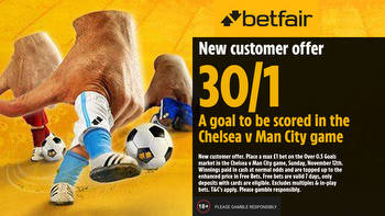 Chelsea vs Man City odds: Get 30/1 for a goal to be scored in Sunday's Premier League clash with Betfair