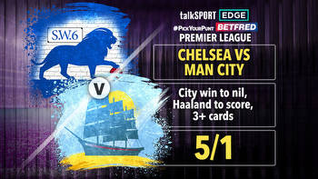 Chelsea vs Man City talkSPORT PYP: City win to nil, Haaland to score, 3+ cards on Betfred at 5/1