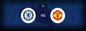 Chelsea vs Manchester United: Betting preview