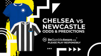 Chelsea vs Newcastle United prediction, odds and betting tips