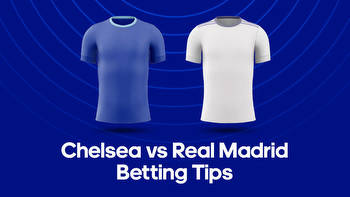 Chelsea vs. Real Madrid Odds, Predictions & Betting Tips