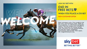 Cheltenham Festival offer: Bet £10 get £40 in horse racing free bets with Sky Bet