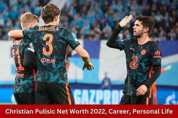 Christian Pulisic Net Worth 2022, Career, Personal Life