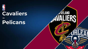 Cleveland Cavaliers vs New Orleans Pelicans Betting Preview: Point Spread, Moneylines, Odds