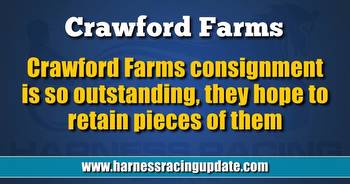 Crawford Farms consignment is so outstanding, they hope to retain pieces of them