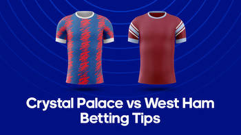 Crystal Palace vs. West Ham Odds, Predictions & Betting Tips