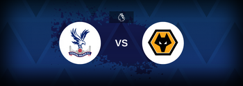 Crystal Palace vs Wolves Betting Odds, Tips, Predictions, Preview