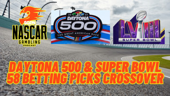 Daytona 500 & Super Bowl 58 Betting Picks Crossover I NASCAR Gambling Podcast (Ep. 342)