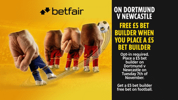 Dortmund vs Newcastle free bets: Get free £5 Bet Builder when you place £5 on Champions League clash with Betfair