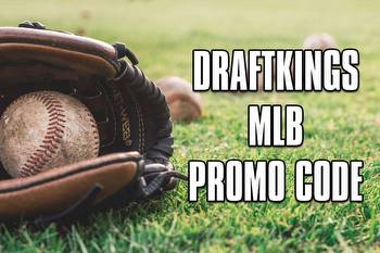 DraftKings MLB promo code: Baseball bettors can claim instant $150 bonus