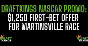 DraftKings NASCAR promo: Get $1,250 bonus for Martinsville