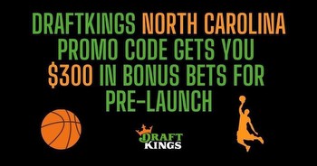 DraftKings NC pre-launch code gets you $300 in bonus bets