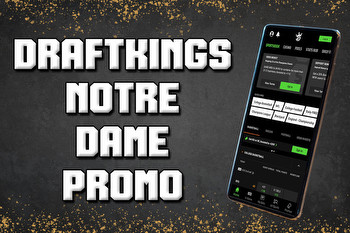 DraftKings Notre Dame Promo Activates $200 Bonus for Notre Dame-Navy