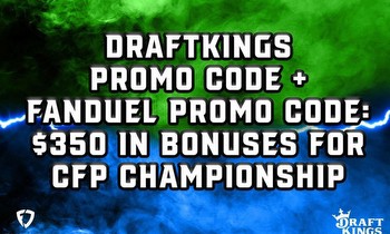 DraftKings Promo Code + FanDuel Promo Code: $350 in Bonuses for CFP Championship Game