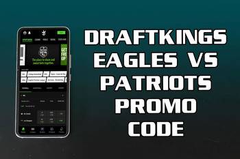 DraftKings Promo Code for Eagles vs. Patriots Scores Bet $5, Get $200 Bonus