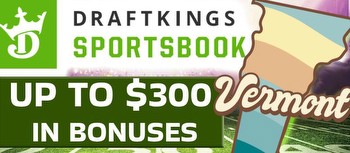 DraftKings Vermont Has Launched! Get Up To $300 in Bonuses Today