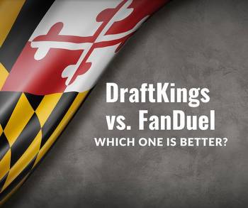 DraftKings Vs. FanDuel: Which Maryland Sportsbook Is Better?