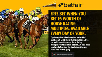 Ebor Festival offer: Bet £5 on multiples get free bets on Betfair every day of York!