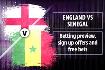 England v Senegal: Betting preview, best odds and free bets