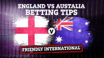 England vs Australia: Bets free betting tips and preview for Friday's friendly international