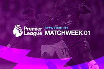 EPL Week 1 Betting Preview, Soccer Tips & Odds