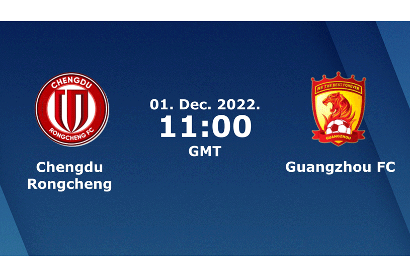 Chengdu Rongcheng vs Guangzhou Prediction, Head-To-Head, Lineup, Betting Tips, Where To Watch Live Today Chinese Super League 2022 Match Details -December 1