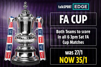 FA Cup Edge boost: BTTS in six of Saturday's 3pm ties with talkSPORT BET