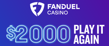 FanDuel Casino Promo Code: $2,000 Play It Again Bonus