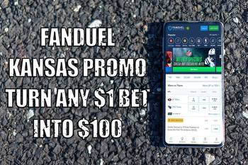 FanDuel Kansas promo turns any $1 bet into $100 all weekend