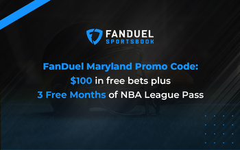 FanDuel Maryland Promo Code: $100 Free & NBA League Pass