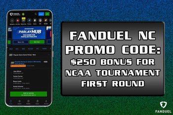 FanDuel NC Promo Code: Get $250 Bonus for NCAA Tournament First Round