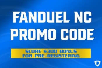 FanDuel NC Promo Code: Pre-Register Now, Win $300 in Early Bonuses