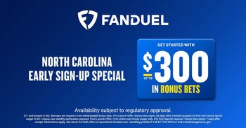 FanDuel North Carolina launch promo code: $300 early registration offer available by signing up before March 11th
