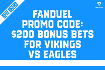 FanDuel Promo Code: $200 Bonus Bets for Vikings-Eagles TNF Matchup