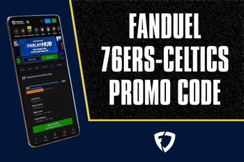 FanDuel promo code: Bet $5 on Celtics-76ers, win $150 bonus