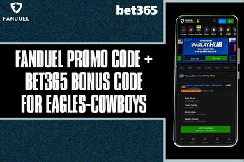 FanDuel Promo Code + Bet365 Bonus Code Secure $1,150 in Bonuses for Eagles-Cowboys